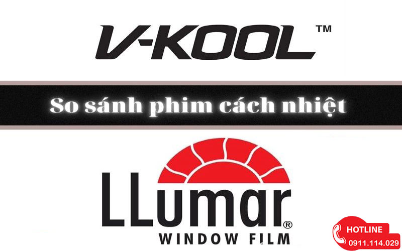 so sánh phim cách nhiệt Vkool và LLumar