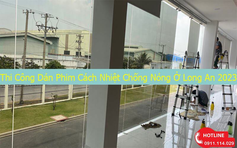Thi Công Dán Phim Cách Nhiệt Chống Nóng Ở Long An 2023