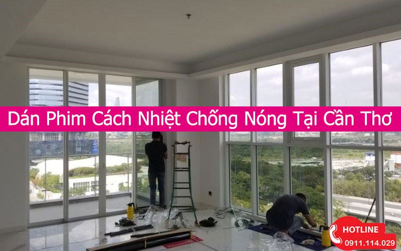Dán Phim Cách Nhiệt Chống Nóng Tại Cần Thơ
