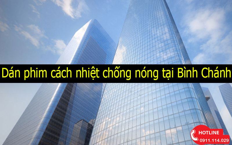 Dán phim cách nhiệt chống nóng tại Bình Chánh