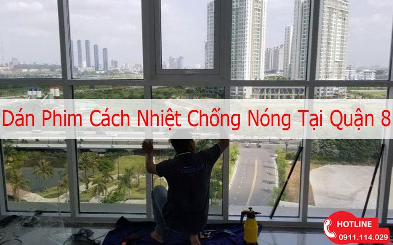 Dán Phim Cách Nhiệt Chống Nóng Tại Quận 8 TPHCM