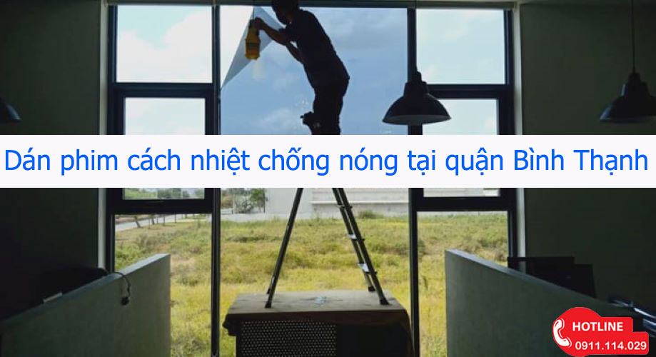 dán phim cách nhiệt chống nóng tại quận Bình Thạnh