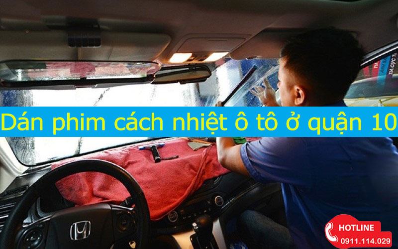 Dán phim cách nhiệt ô tô ở quận 10