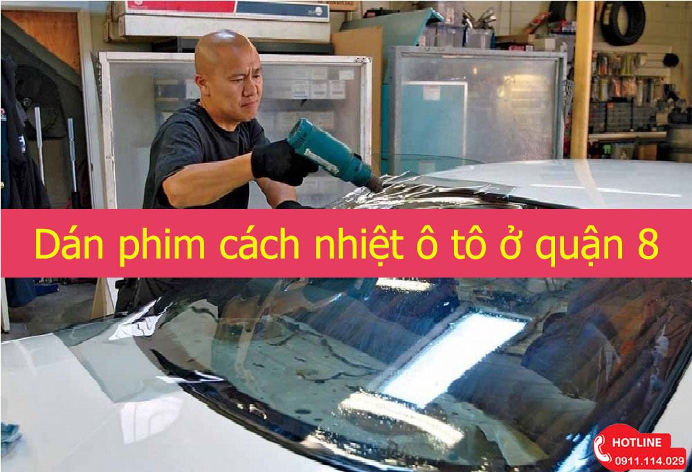 Dán phim cách nhiệt ô tô ở quận 8